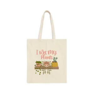 I Wet My Plants | Cotton Canvas Tote Bag